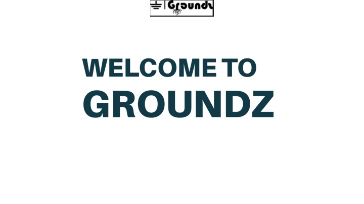 welcome to groundz