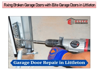 Fixing Broken Garage Doors with Elite Garage Doors in Littleton