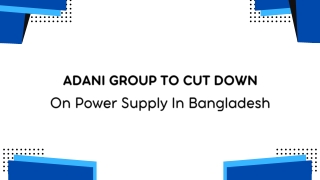 Adani Group To Cut Down On Power Supply In Bangladesh