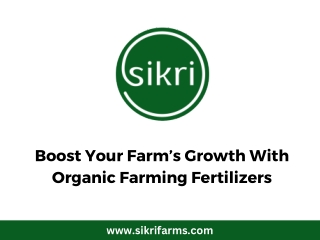 Boost Your Farm’s Growth With Organic Farming Fertilizers