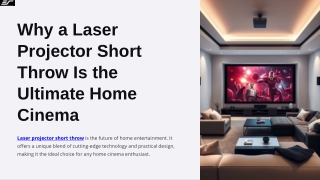 Why a Laser Projector Short Throw Is the Ultimate Home Cinema