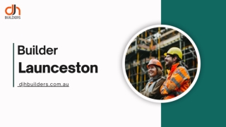 Builder Launceston – Trusted Construction Experts