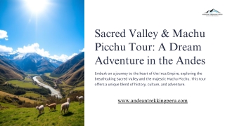 Sacred Valley & Machu Picchu Tour A Dream Adventure in the Andes