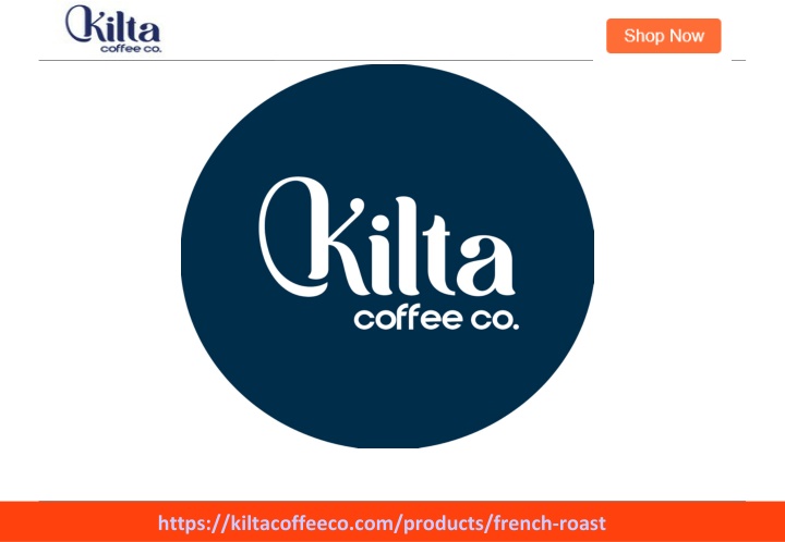 https kiltacoffeeco com products french roast