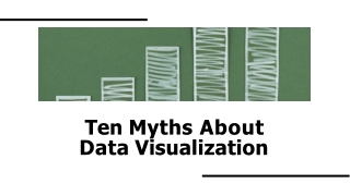 Ten Myths About Data Visualization