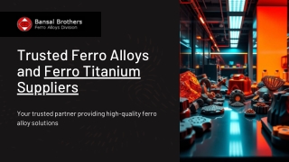 Trusted Ferro Alloys and Ferro Titanium Suppliers.