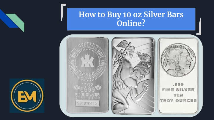 how to buy 10 oz silver bars online