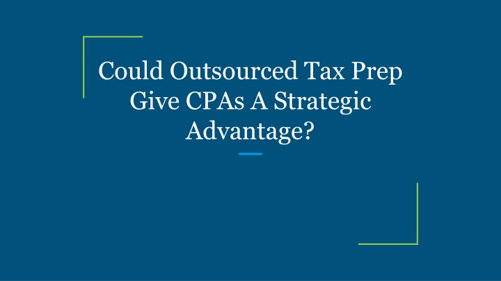 could outsourced tax prep give cpas a strategic advantage