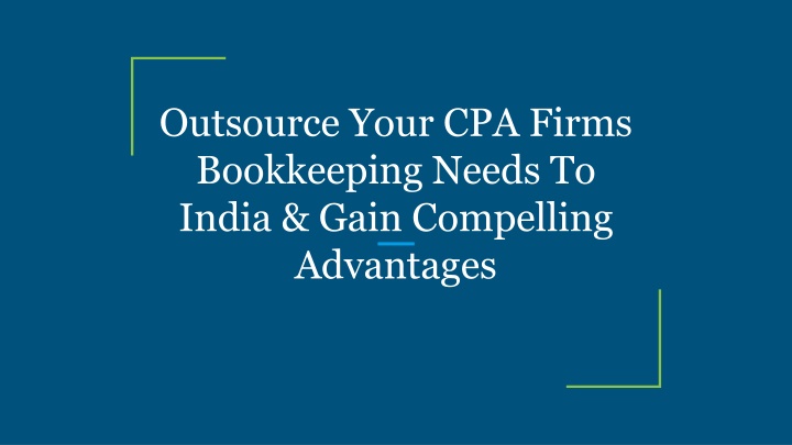 outsource your cpa firms bookkeeping needs to india gain compelling advantages