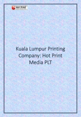 Kuala Lumpur Printing Company: Hot Print Media PLT