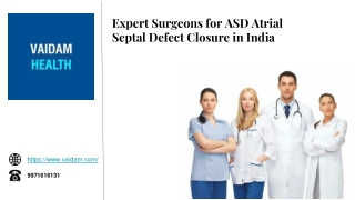 Expert Surgeons for ASD Atrial Septal Defect Closure in India