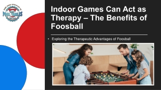 Indoor Games Can Act as Therapy – The Benefits of Foosball