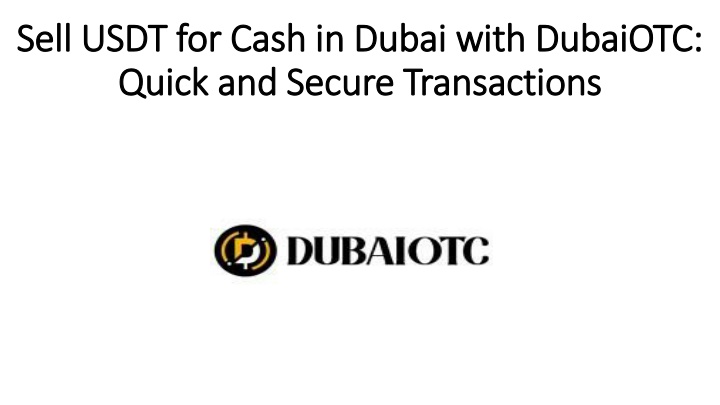 sell usdt for cash in dubai with dubaiotc quick and secure transactions