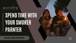 Spend Time With Your Smoker Partner
