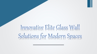 Innovative Elite Glass Wall Solutions for Modern Spaces