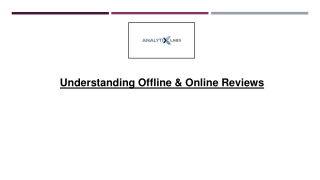 Understanding Offline & Online Reviews