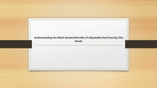 Understanding the Multi-faceted Benefits of Adjustable Anti Snoring Chin Bands