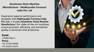 Aluminium Shots Machine Manufacturer - Madhusudan Furnaces India Pvt Ltd