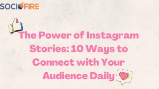 The Power of Instagram Stories 10 Ways to Connect with Your Audience Daily