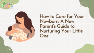 How to Care for Your Newborn A New Parent's Guide to Nurturing Your Little One_