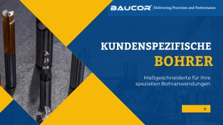 Kundenspezifische Bohrer - Baucor