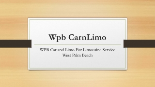 WPB Car and Limo For Limousine Service West Palm Beach