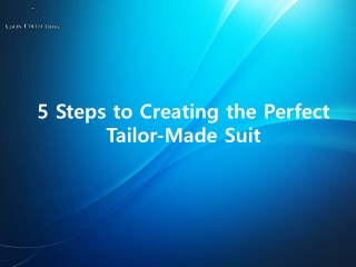 5 Steps to Creating the Perfect Tailor-Made Suit