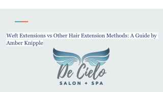 weft extensions vs other hair extension methods a guide by amber knipple
