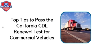 Top Tips to Pass the California CDL Renewal Test for Commercial Vehicles