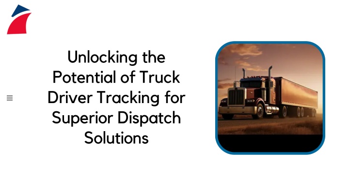 unlocking the potential of truck driver tracking