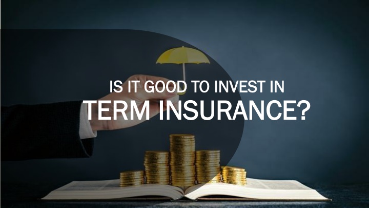 is it good to invest in term insurance