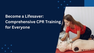become a lifesaver comprehensive cpr training