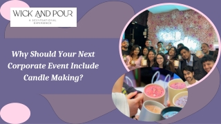 Why Should Your Next Corporate Event Include Candle Making