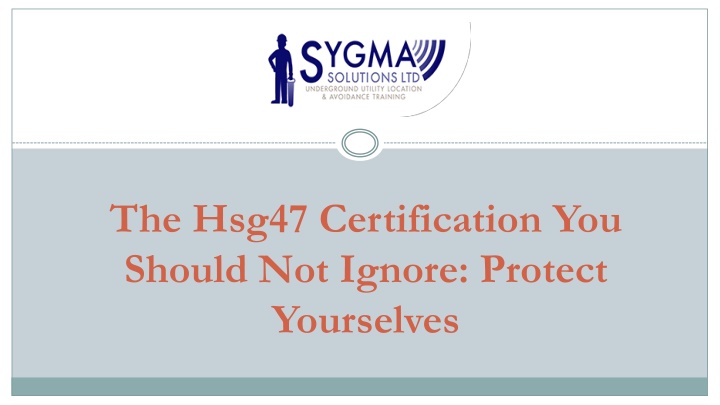 the hsg47 certification you should not ignore protect yourselves