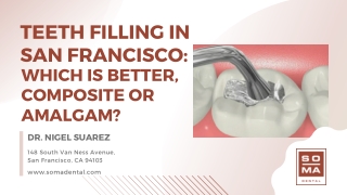 Teeth Filling in San Francisco Which is Better, Composite or Amalgam