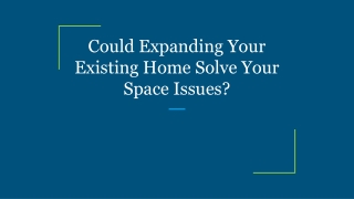 could expanding your existing home solve your space issues