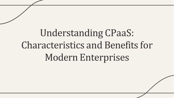 understanding cpaas characteristics and benefits for modern enterprises