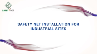 Installing Safety Nets for Enhanced Protection at Industrial Sites