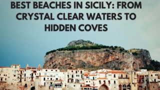 Best Beaches in Sicily From Crystal Clear Waters to Hidden Coves