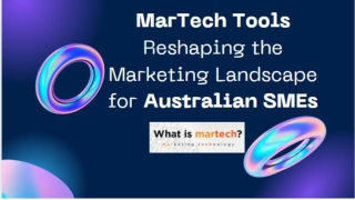 Top MarTech Tools Reshaping the Marketing Landscape for Australian SMEs