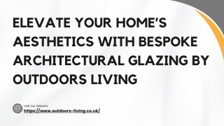 Elevate Your Home’s Aesthetics with Bespoke Architectural Glazing by Outdoors Living