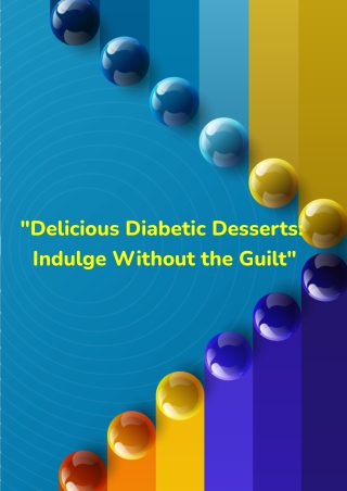 Delicious Diabetic Desserts - Indulge Without the Guilts