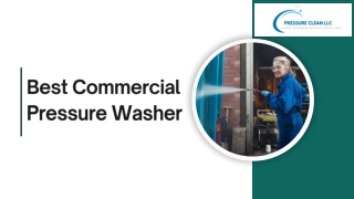 Choosing the Best Commercial Pressure Washer for Quality