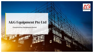 Top Construction Equipment for Rent by A&G Equipment