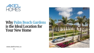 Why Palm Beach Gardens is the Ideal Location for Your New Home.