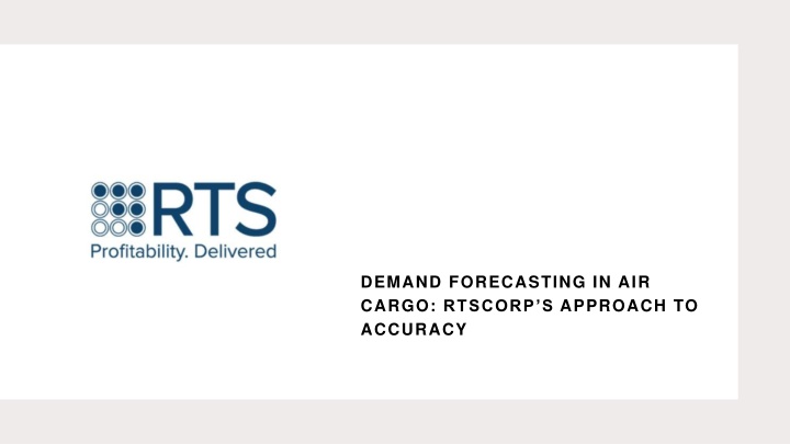 demand forecasting in air cargo rtscorp s approach to accuracy