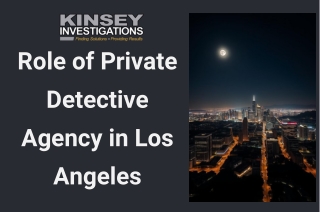 Kinsey Investigations | Los Angeles Private Detective Agency You Can Trust