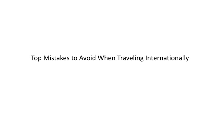 top mistakes to avoid when traveling internationally