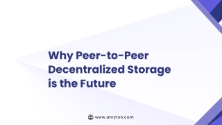 Why Peer-to-Peer Decentralized Storage is the Future