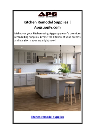 Kitchen Remodel Supplies  Apgsupply.com